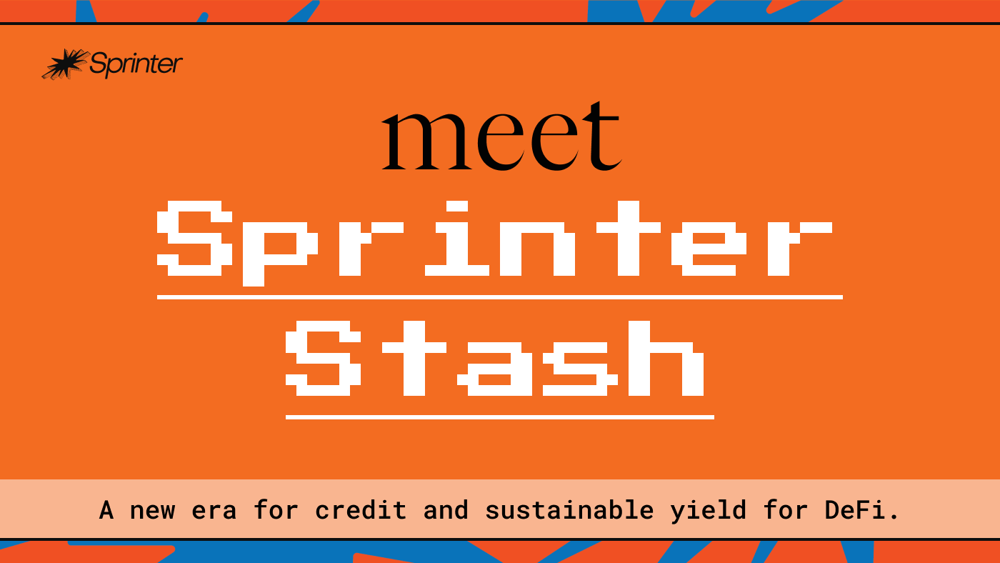 Introducing Sprinter Stash: Real Yield for LPs, Credit for DeFi.