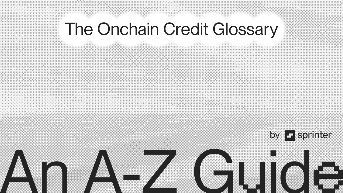 The Onchain Credit Glossary: An A-Z Guide