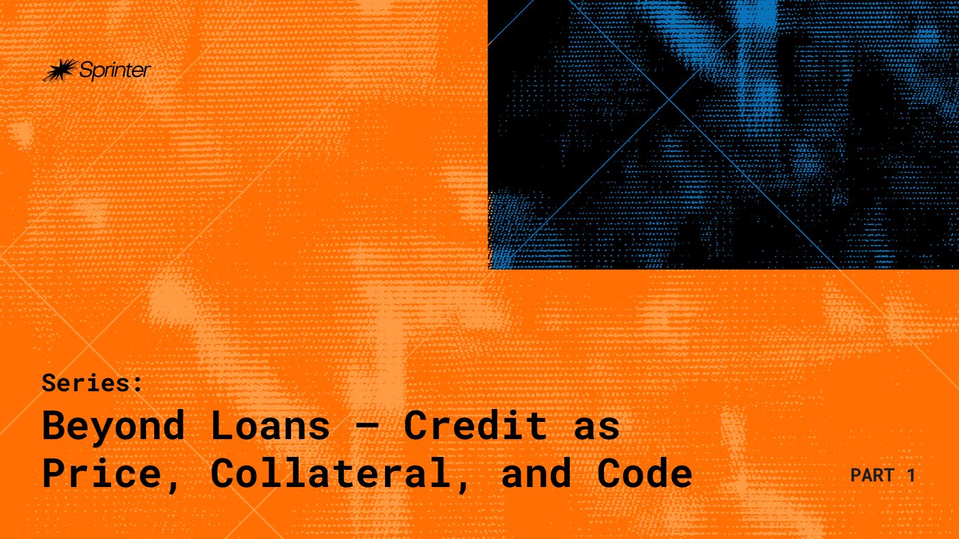 Beyond Loans — Credit as Price, Collateral, and Code: Part I
